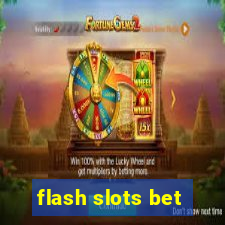 flash slots bet